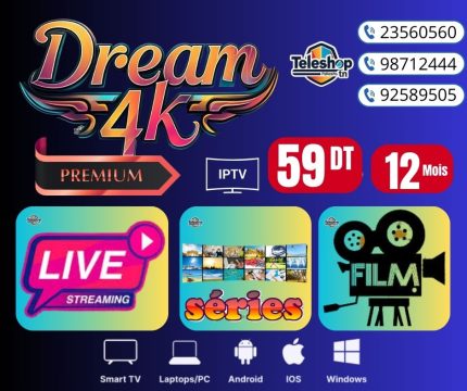 DREAM 4K PREMIUM IPTV 12 MOIS - TELESHOP.TN